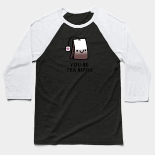 You're Tea-Riffic Baseball T-Shirt